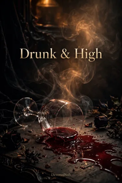 Drunk & High