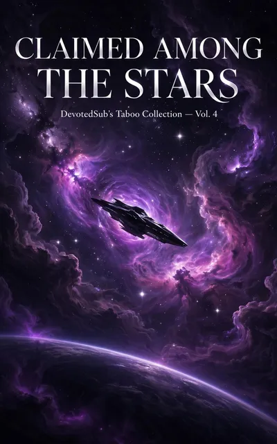 Claimed Among the Stars (DevotedSub's Taboo Collection Vol. 4)