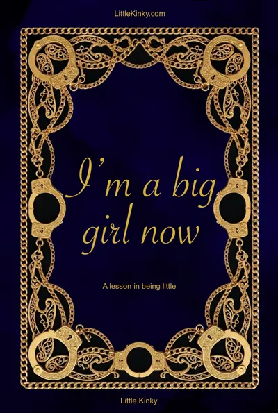 I’m a big girl now 