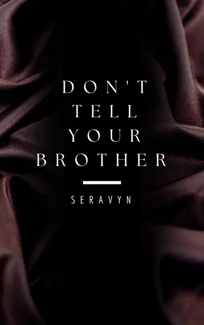 Don't Tell Your Brother (Ivan’s One Shot)
