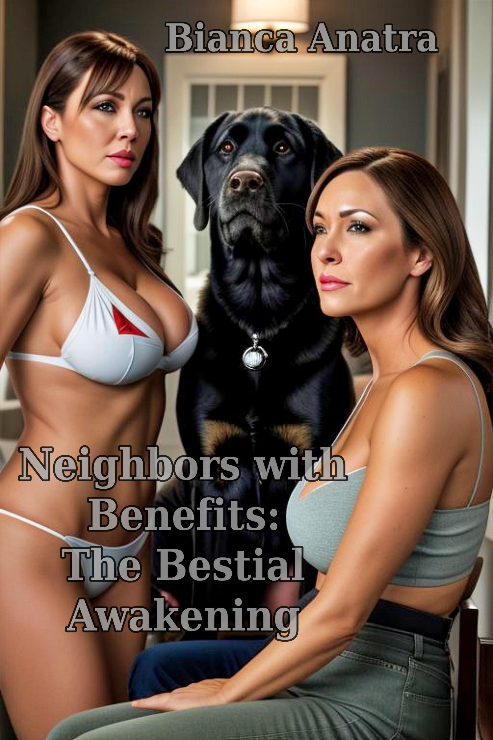 Neighbors with Benefits The Bestial Awakening