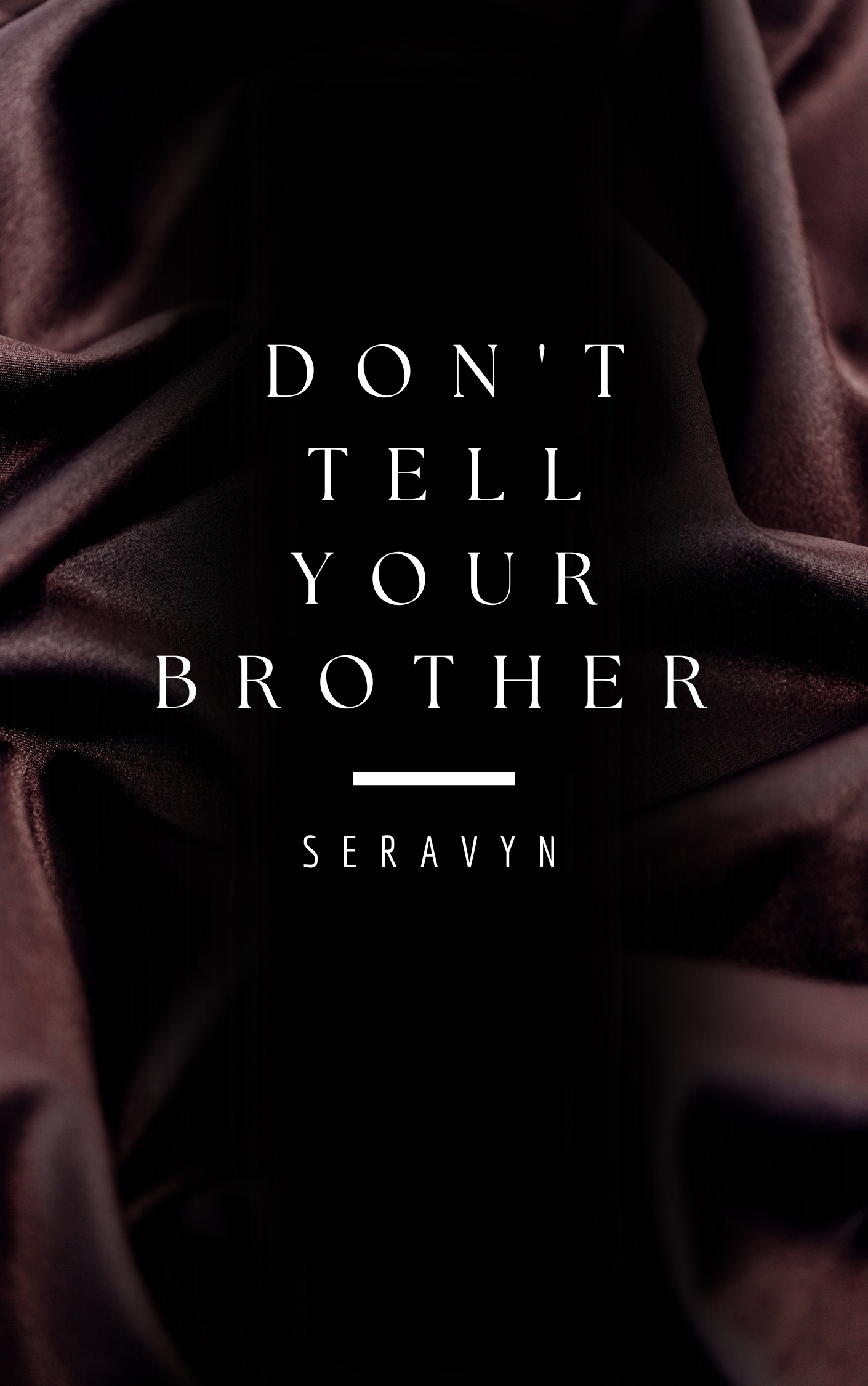 Don't Tell Your Brother (Rhys’s Pov)