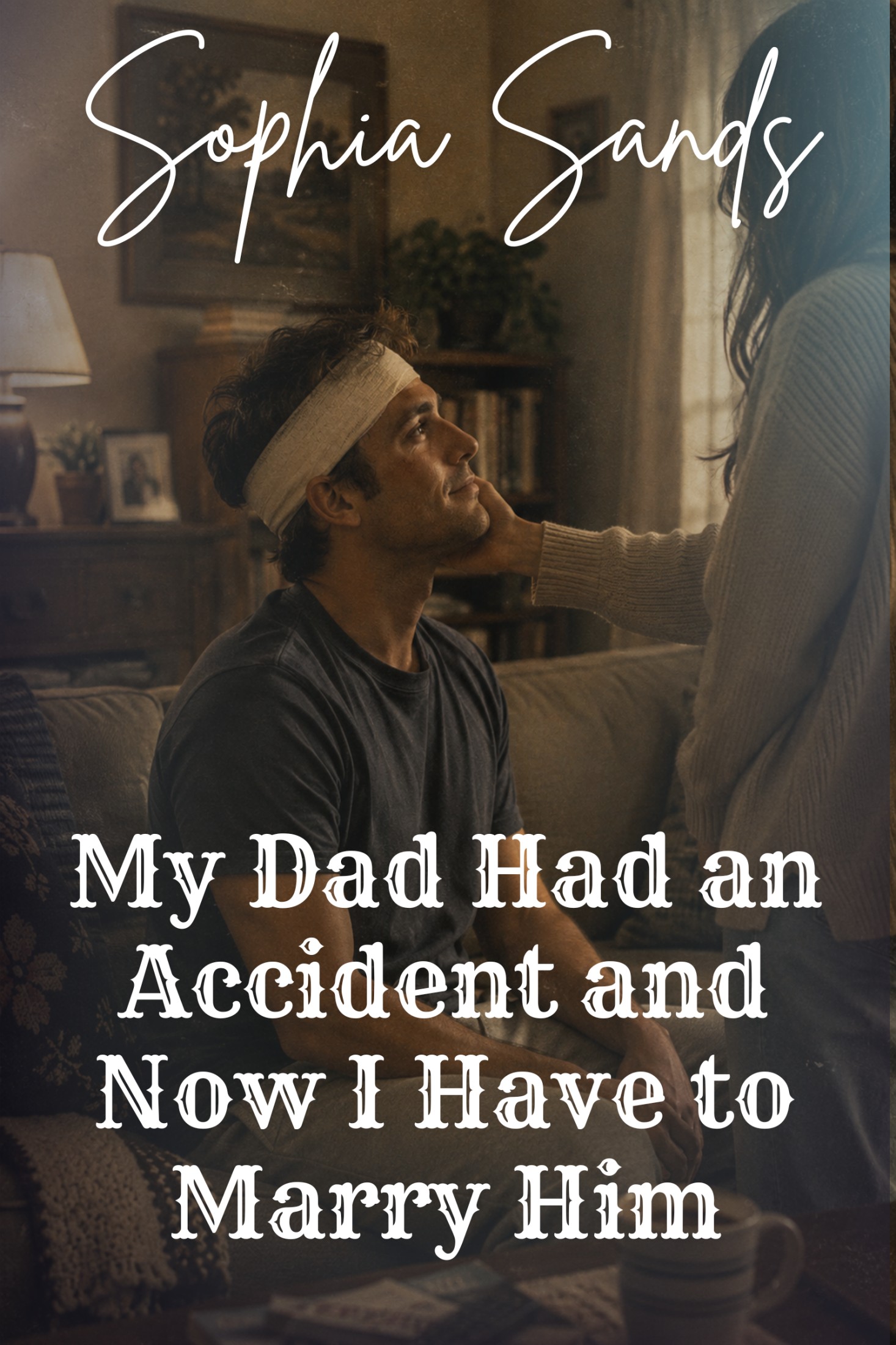 My Dad Had an Accident and Now I Have to Marry Him